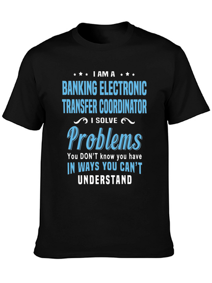 Banking Electronic Transfer Coordinator T-Shirt