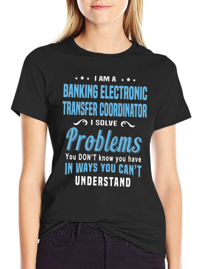 Banking Electronic Transfer Coordinator T-Shirt