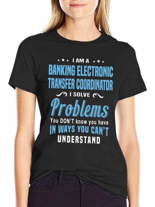 Banking Electronic Transfer Coordinator T-Shirt